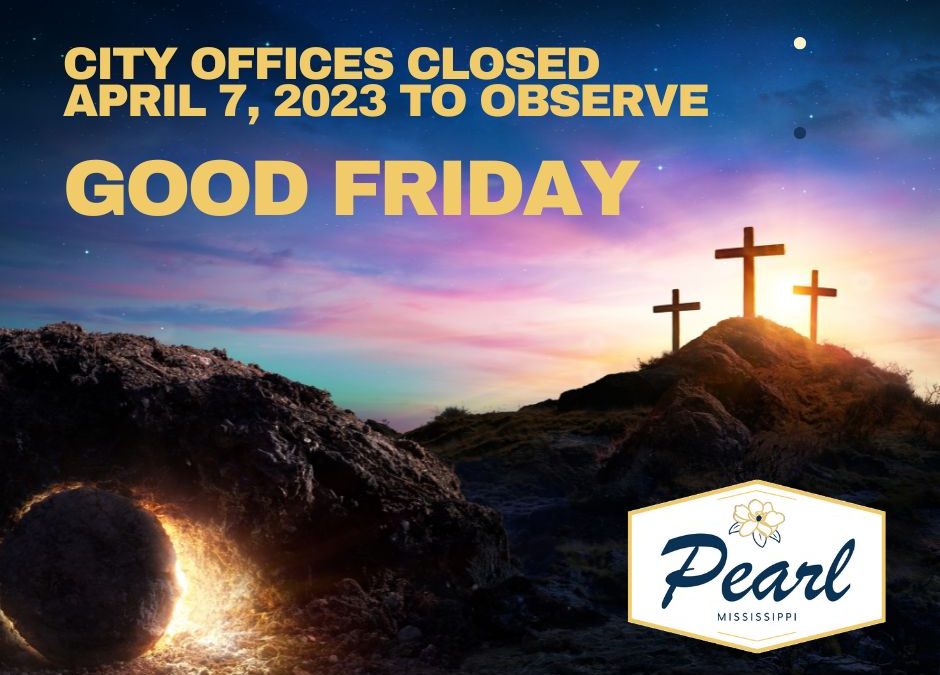 City Offices Closed April 7 for Good Friday